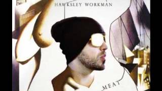 Video thumbnail of "Hawksley Workman: You Don't Just Want To Break Me (You Want To Tear Me Apart)"