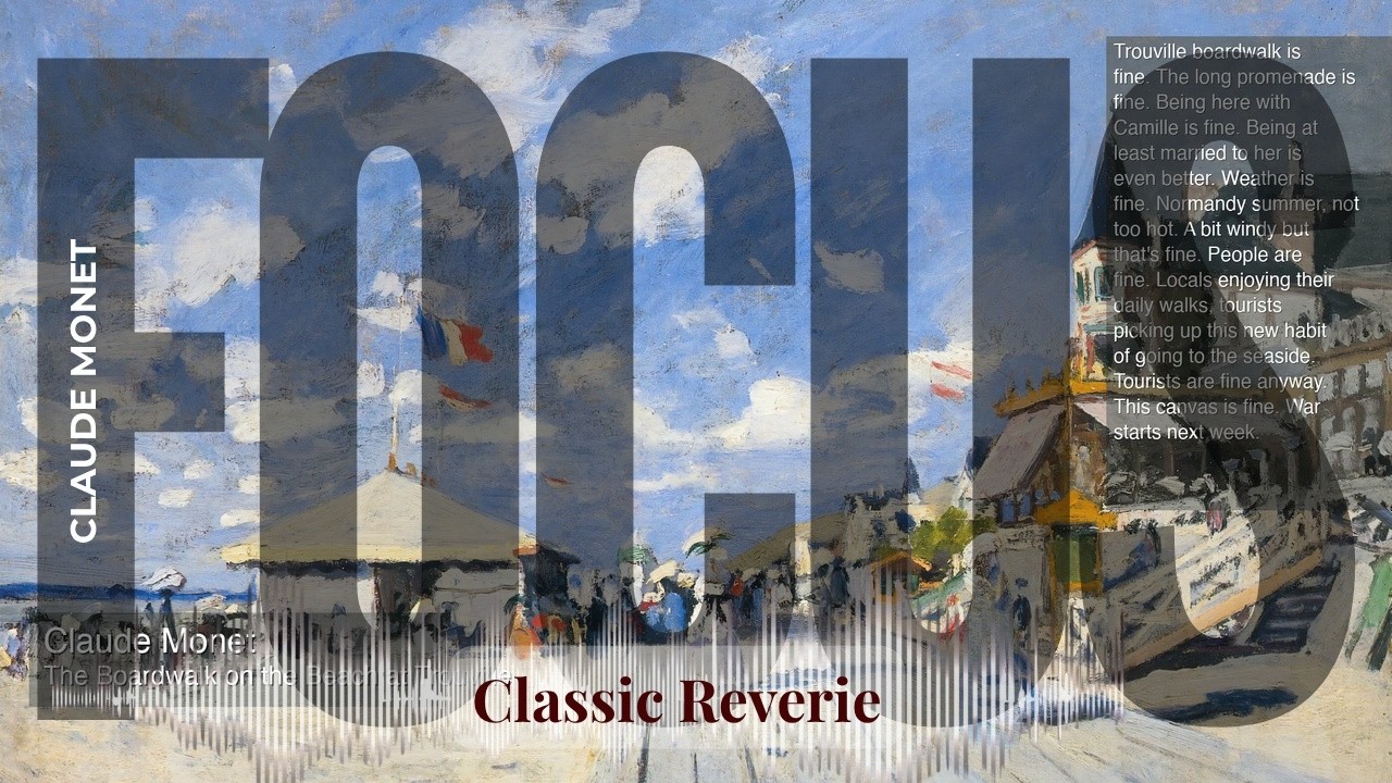 Focus - Classic Reverie with Claude Monet | The Boardwalk on the Beach at Trouville & others