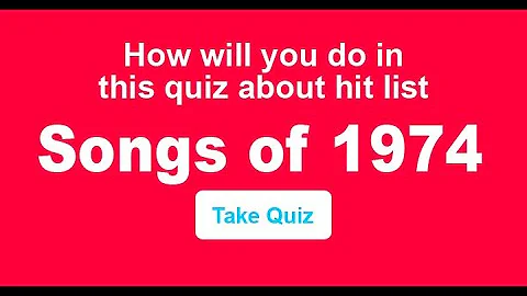 Quiz : Songs on the hit list in 1974