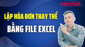 Lập hóa đơn thay thế bằng File Excel - Hóa đơn điện tử nghị định 123, thông tư 78