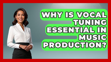 Why Is Vocal Tuning Essential In Music Production? | Music Producer Mastery News