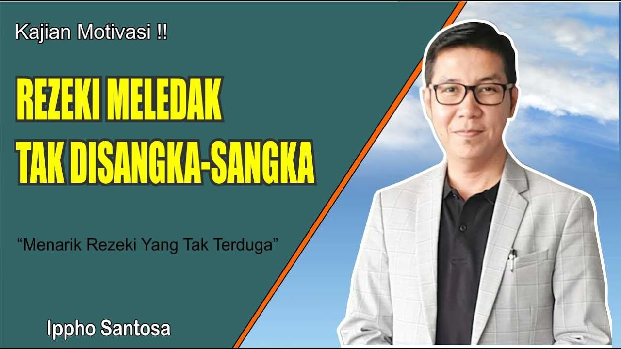 MENARIK REZEKI YANG TAK DISANGKA - Ippho Santosa | Kajian Ilmu