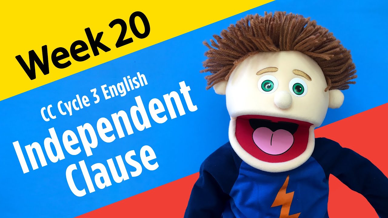 CC Cycle 3 Week 20 English Independent Clause Song - YouTube