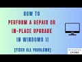 Windows 11- Performing an In-Place Upgrade to Repair the PC