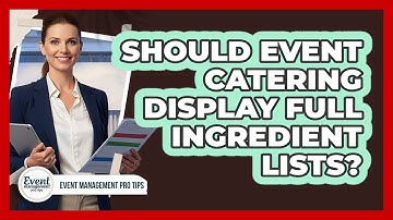 Should Event Catering Display Full Ingredient Lists?