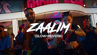 ZAALIM Full Song ( Slow + Reverb) Badshah New Song