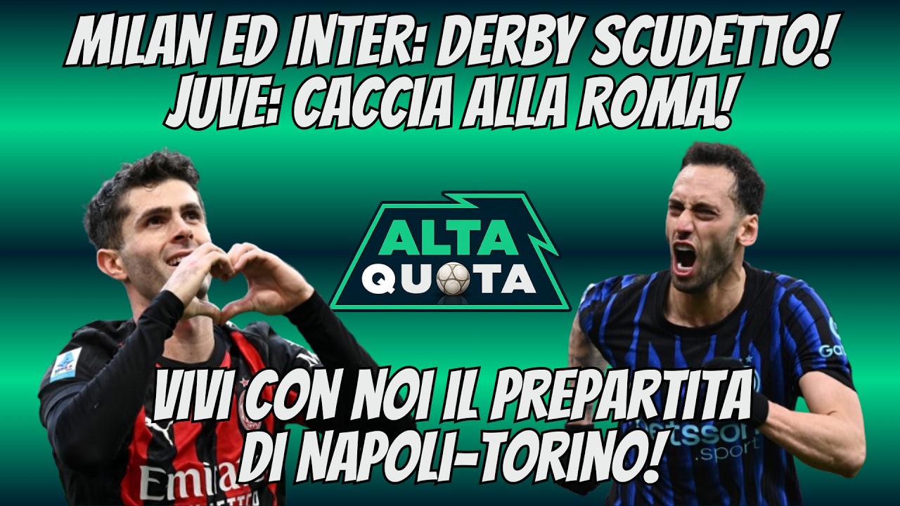 Milan ed Inter: Derby scudetto! Juve: caccia alla Roma! Stasera Napoli-Torino!