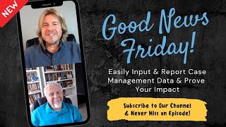 Easily Input & Report Case Management Data Using CharityTracker | Good News Friday 1-20-23