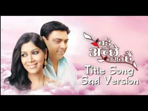 Very Romantic Title Song Slow Sad Version form Bade Achhe Lagate Hain