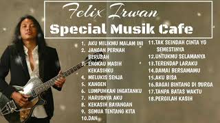 FELIX IRAWAN | FULL ALBUM BEST CAFE 2023