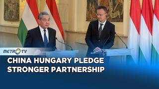 Wang Yi Calls for Stronger China Hungary Ties