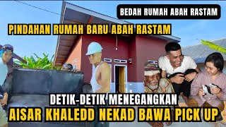 Nekadaisar Khaledd Bawa Pick Up Masuk Gang Sempit Saat Pindahan Rumah Baru Abah Rastam