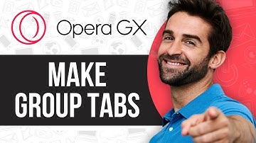 How to Make Group Tabs in Opera GX