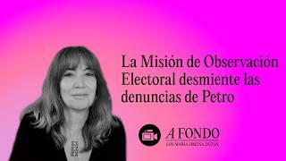 La Misión de Observación Electoral desmiente las denuncias de Petro