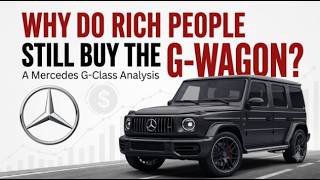 Why Do Rich People Still Buy the G-Wagon? | Mercedes G-Class