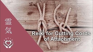 Reiki for Cutting Etheric Cords of Attachment | Energy Healing