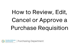 How to Review, Edit, Cancel or Approve a Purchase Requisition in QCC