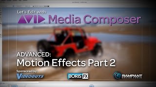 Lets Edit With Media Composer - Advanced - Motion Effects Part 2