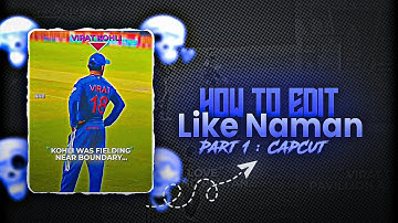 How To Edit like @18NamanEdits 🔥 | Part 1 Capcut