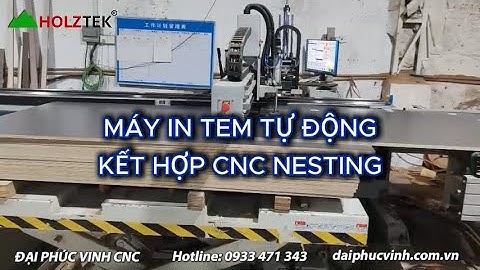MÁY IN TEM TỰ ĐỘNG KẾT HỢP CNC NESTING - HOLZTEK