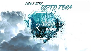 Dyou x Jitrz – DIPTO TORA (RDRKSH Remix)