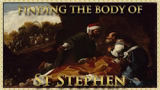 The Daily Mass: The Finding of the body of St Stephen, Protomartyr