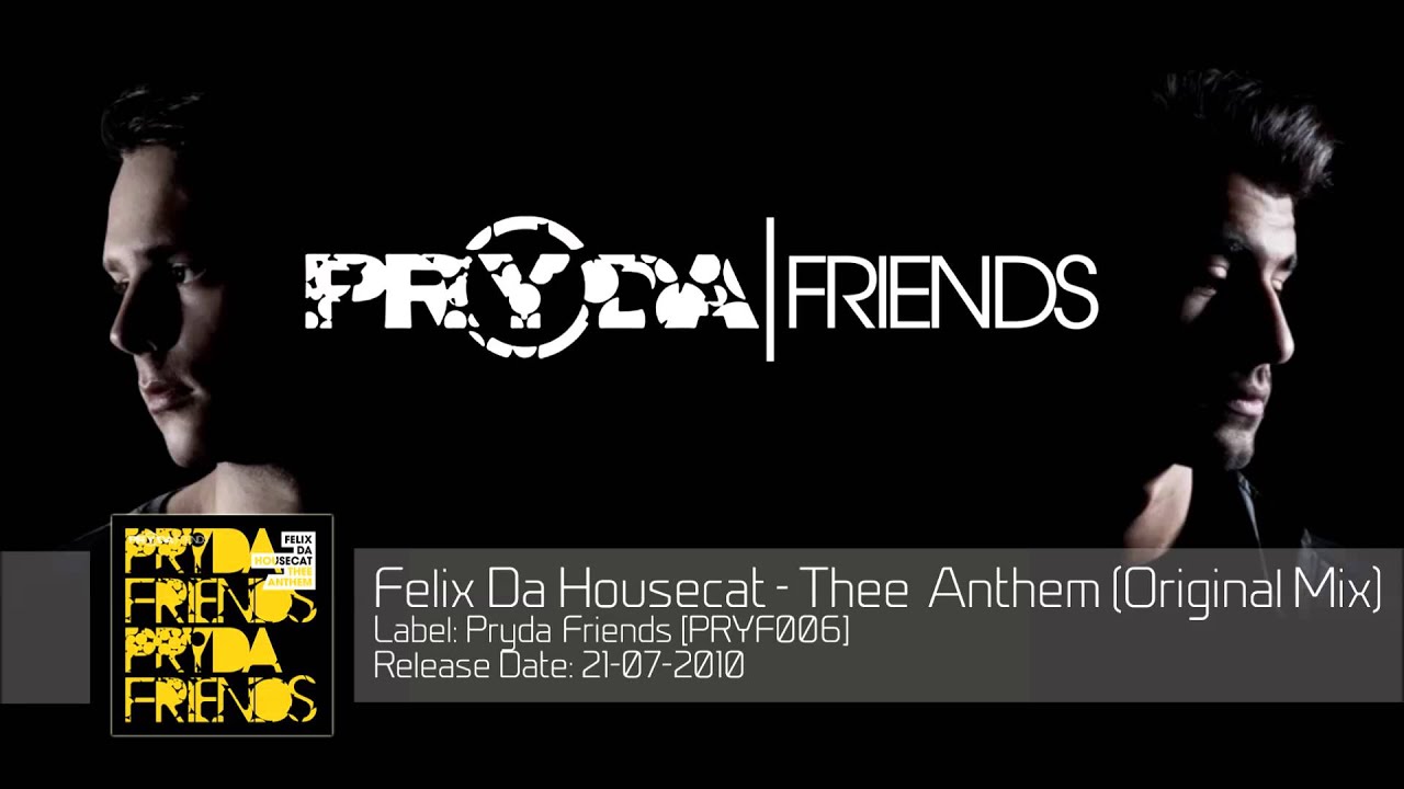 Felix Da Housecat - Thee Anthem (Original Mix) ‎[PRYF006]
