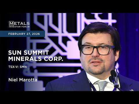 Niel Marotta of Sun Summit Minerals Corp. presents at Metals Investor Forum in Toronto|February 2026