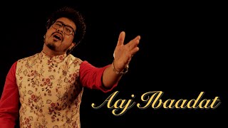 Aaj Ibaadat - Rahul Mukherjee - The Unplugged Route  #sufi #ranveersingh #deepikapadukone