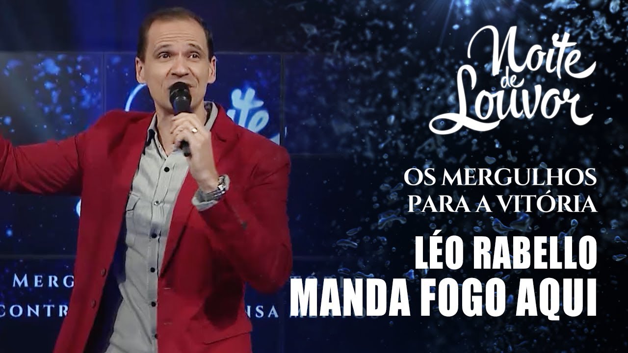 Manda fogo aqui | Léo Rabello | Noite de Louvor | 08/07/2019 [CC] - YouTube