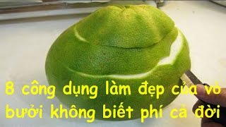 8 Công Dụng Làm Đẹp Của Vỏ Bưởi Không Biết Phí Cả Đời | Làm Đẹp Đơn Giản