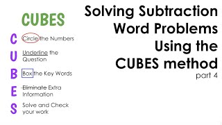 Solving Subtraction Word Problems Using the CUBES Method - Part 4