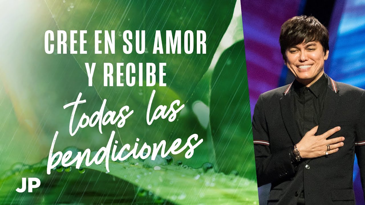 Cree en su amor y recibe todas las bendiciones | Joseph Prince Spanish