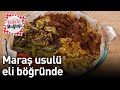 Pelin'in Mutfağı 23. Bölüm - Maraş Usulü Eli Böğründe