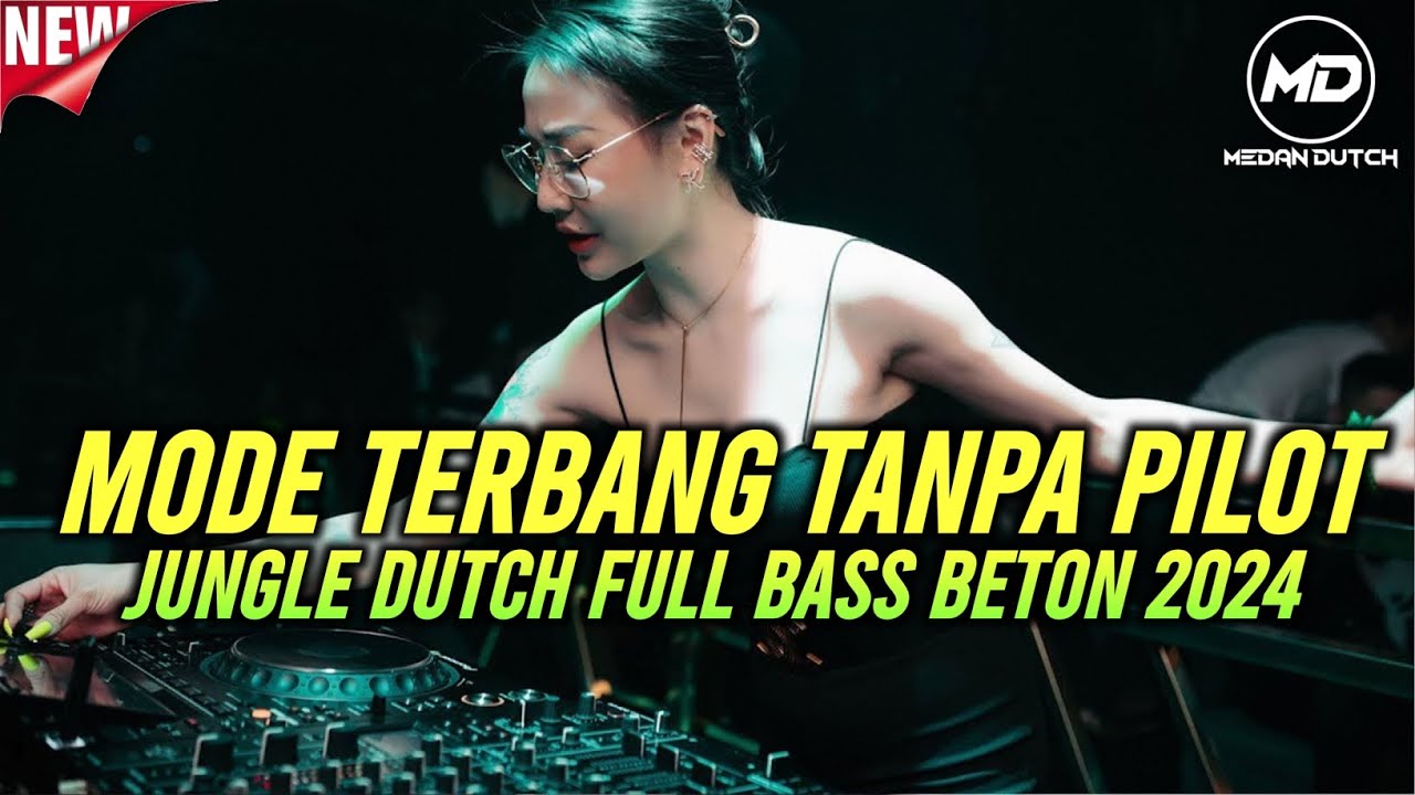 MODE TERBANG TANPA PILOT‼️DJ JUNGLE DUTCH FULL BASS BETON 2024⁉️INFO MERK TERBARU CEES