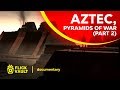 Aztec, Pyramids of War (Part 2) | Full HD Movies For Free | Flick Vault