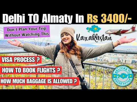 Delhi To Almaty Complete Travel Guide | Immigration | Visa | Sim Card |Currency Almaty Kazakhstan