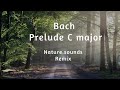Bach Prelude in C major  |  Remix Version