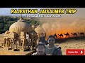 Exploring The Royal Rajeshthan - Part 2  || राजस्थान में घूमने की जगहें - भाग 2
