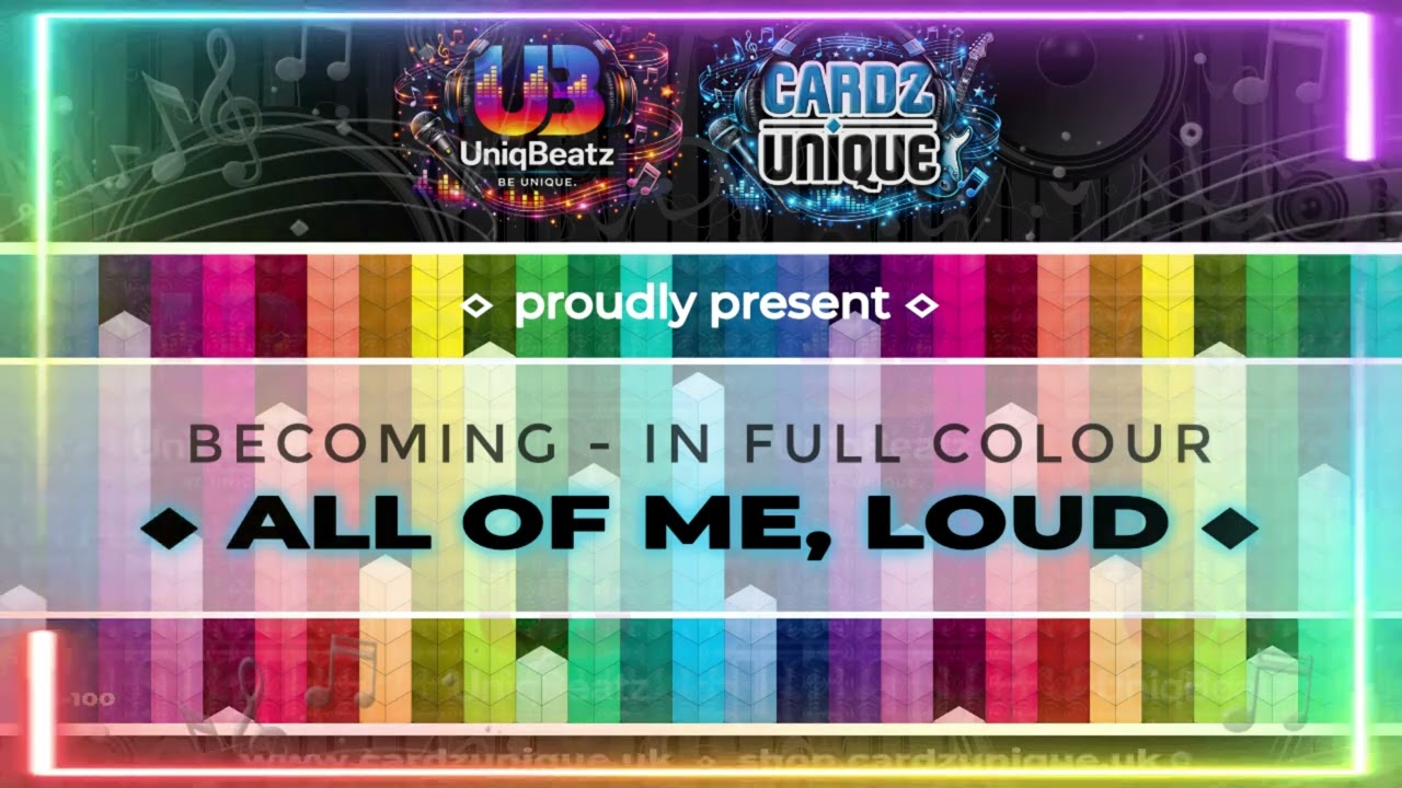 Cardz Unique x UniqBeatz - BECOMING - IN FULL COLOUR - ALL OF ME, LOUD