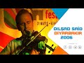 DİLŞAD SAÎD DİYARBAKIR 6 KÜLTÜR VE SANAT FESTİVALİ 2006 