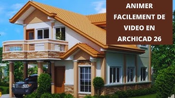 Animer facilement des vidéos en ArchiCAD 26