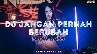 DJ JANGAN PERNAH BERUBAH | ST12 | DJ VIRAL TIKTOK SLOW FULL BASS