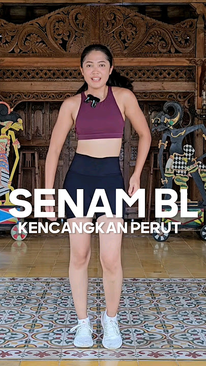 SENAM BL FOKUS LEMAK PERUT !!! YUKKKK OLAHRAGA SUPAYA PERUT RATA DAN BADAN IDEAL