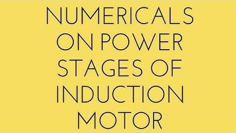 Numericals based on Power Stages of  Three Phase Induction Motor Part 1