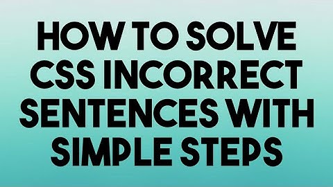 CSS 2000 compo past paper Solved incorrect sentences