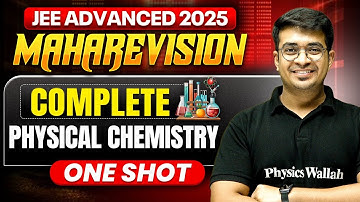 COMPLETE PHYSICAL CHEMISTRY in 1 Shot | All Concepts & PYQs | JEE  Advanced 2025 🔥 #physicswallah