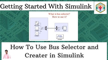 Part 4 | How to use Bus Selector and Creater in MATLAB simulink |