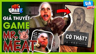 Giả Thuyết Game: MR. MEAT - Bí Ẩn Sự Thật Gã Bán Thịt Đồ Tể | meGAME