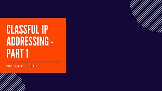 Classful IP Addressing : Part 1